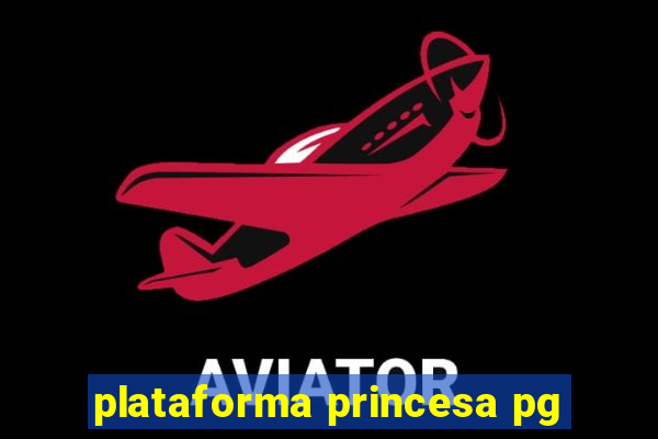 plataforma princesa pg